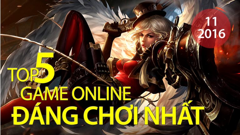 Tổng hợp 5 game online đáng chơi nhất tháng 11.2016