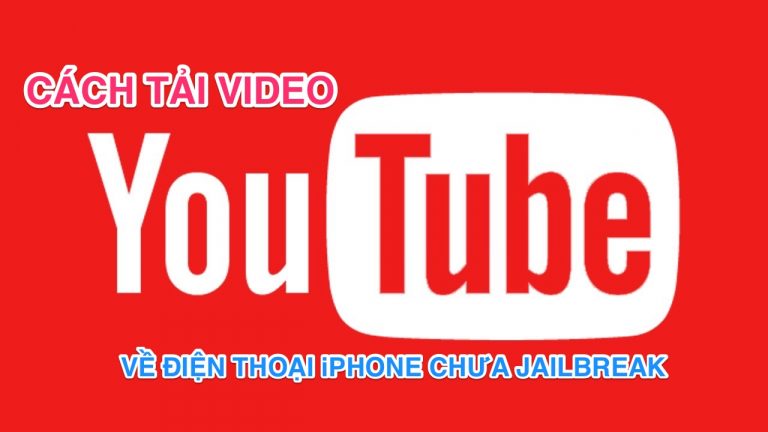 Hướng dẫn tải video YouTube về máy iPhone chưa jailbreak