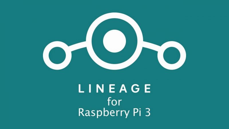Đã có LineageOS 15.1 cho Rasberry Pi 3