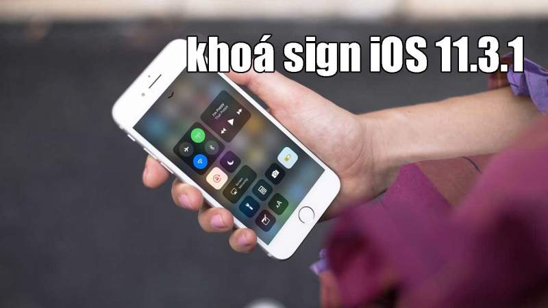 Apple chính thức khoá sign iOS 11.3.1