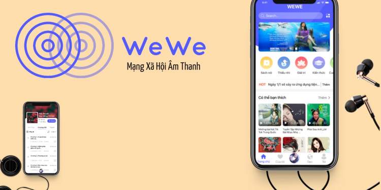 Trải nghiệm WeWe: Mạng xã hội âm thanh đầu tiên tại Việt Nam