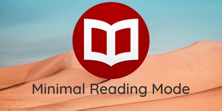 Minimal Reading Mode: Chế độ đọc tập trung cao hơn dành cho Chrome