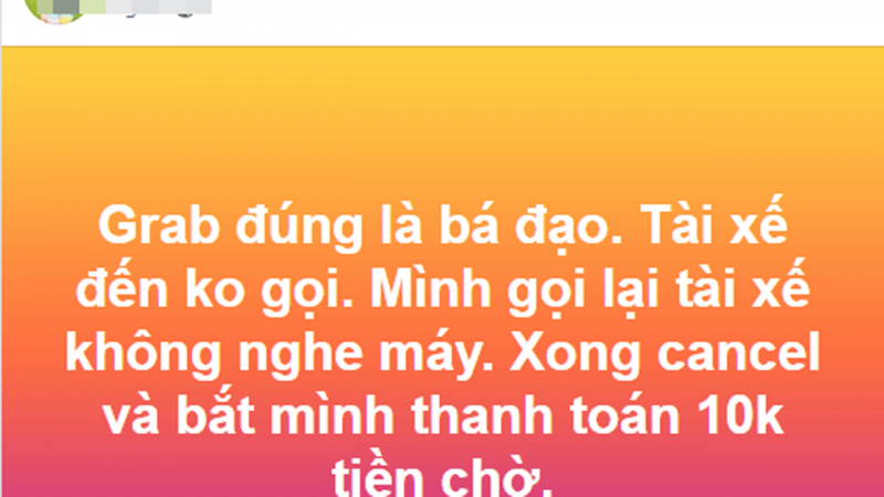 Lợi dụng chính sách, tài xế Grab giở “chiêu” hưởng phí chờ 10.000 đồng