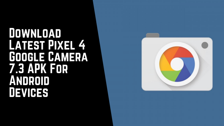 Cách cài Google Camera 7.3 mod cho mọi điện thoại Android