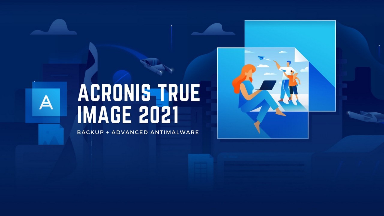Acronis TrueImage 2021 có gì mới?