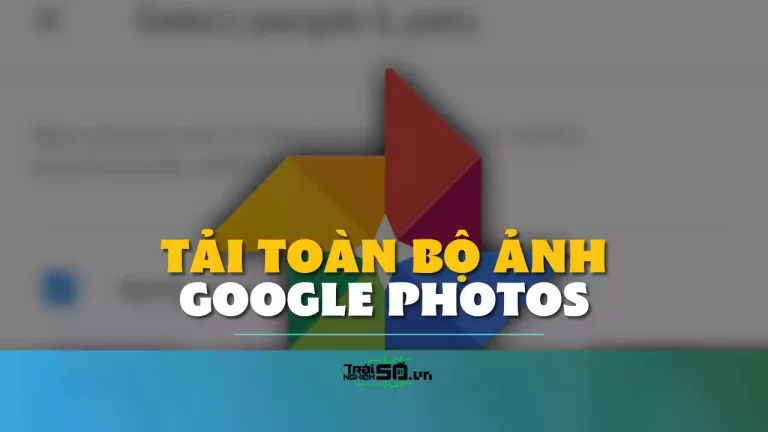 Cách tải toàn bộ ảnh trên Google Photos xuống PC