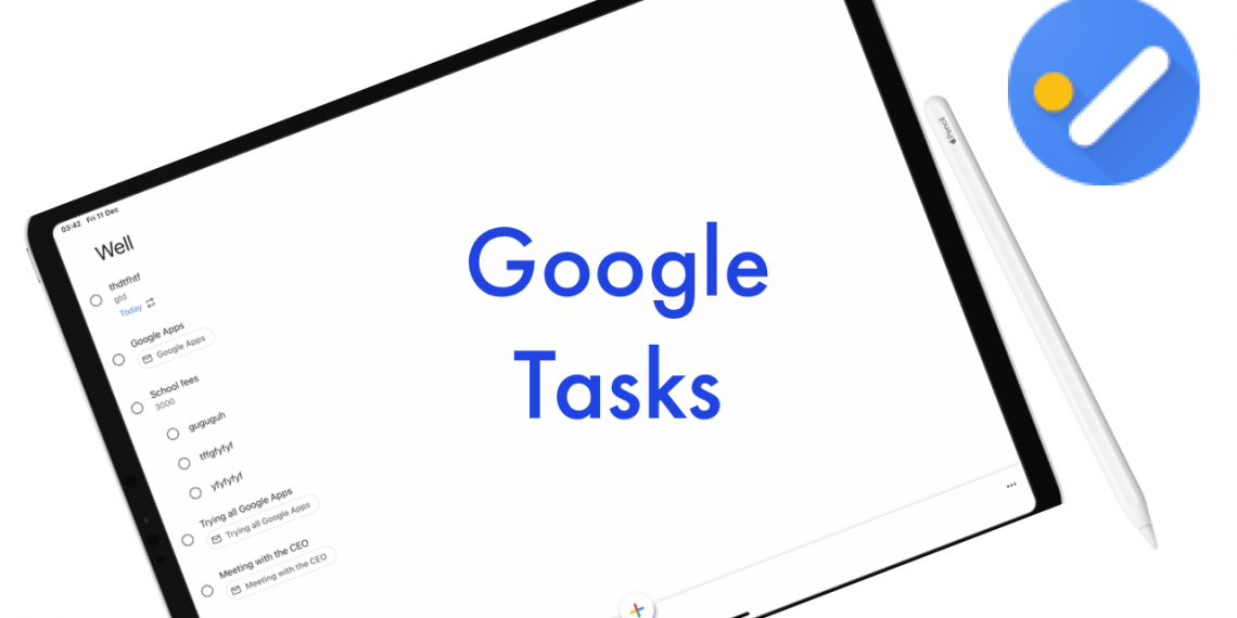 Cách sử dụng Google Tasks trong giao diện rộng rãi hơn