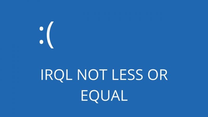 Sửa lỗi IRQL NOT LESS OR EQUAL trên Windows 10