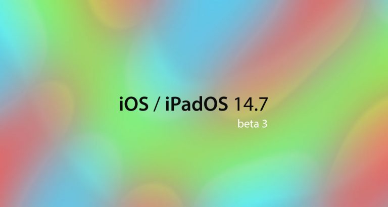 iOS 14.7 và iPadOS 14.7 Beta 3 có gì mới?