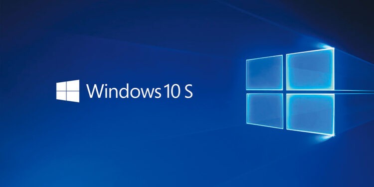 Windows 10 S mode là gì? Ưu nhược điểm của Windows 10 S mode