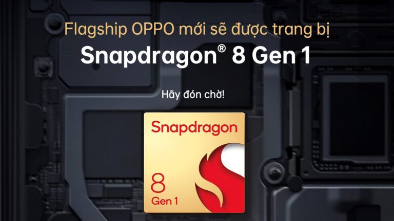 Flagship 2022 của OPPO sẽ trang bị Snapdragon 8 Gen 1