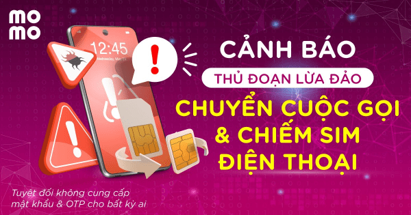 Cảnh giác với thủ đoạn chuyển cuộc gọi/chiếm SIM điện thoại