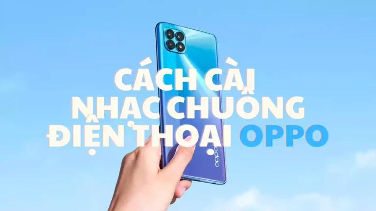 Cách cài nhạc chuông cho điện thoại OPPO