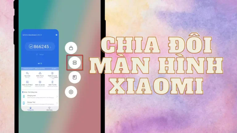 Cách chia đôi màn hình điện thoại Xiaomi
