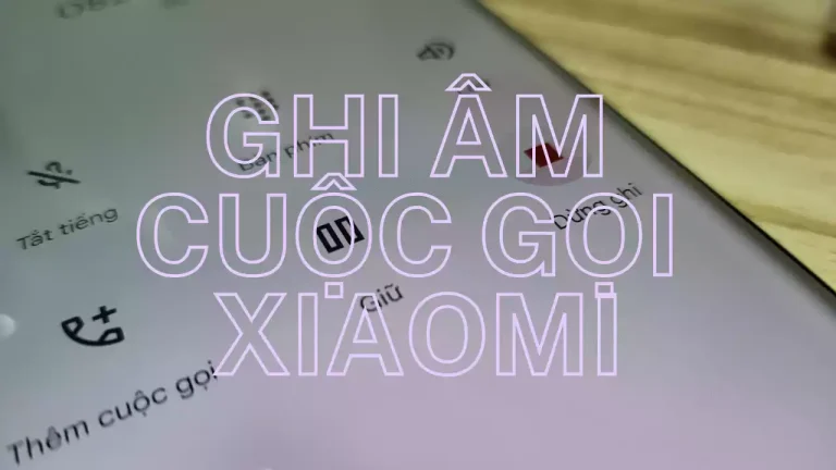 Cách ghi âm cuộc gọi điện thoại Xiaomi