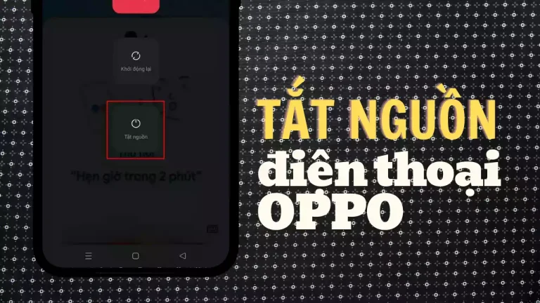 Cách tắt nguồn điện thoại OPPO