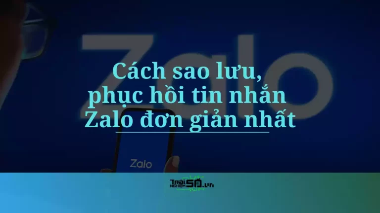 Cách sao lưu, phục hồi tin nhắn Zalo trên máy tính Windows 11
