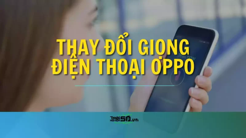 Cách đổi giọng nói khi chơi game điện thoại OPPO