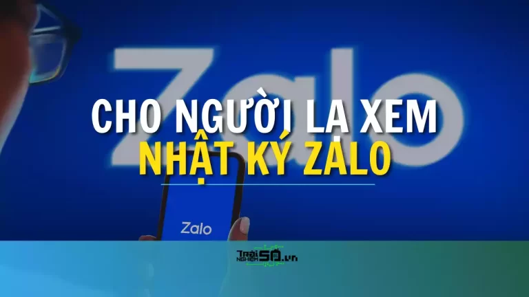 Cách cho người lạ xem nhật ký Zalo