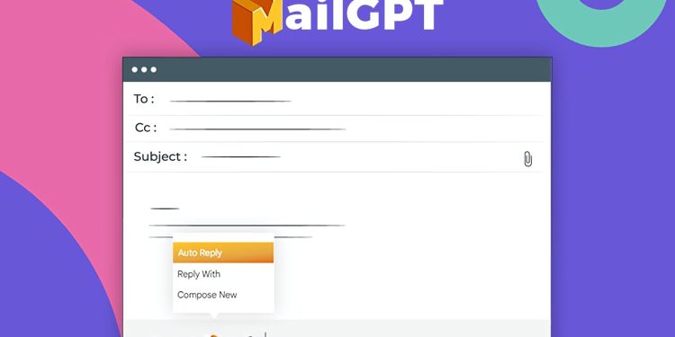 MailGPT: Viết, trả lời thư trên Gmail bằng ChatGPT