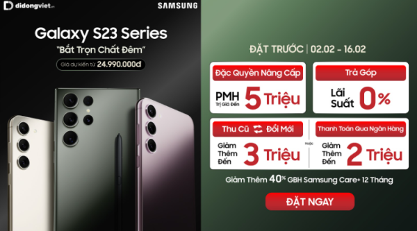 Galaxy S23 series ra mắt giá từ 24,99 triệu đồng, bộ quà khủng hơn 7 triệu đồng khi đặt trước