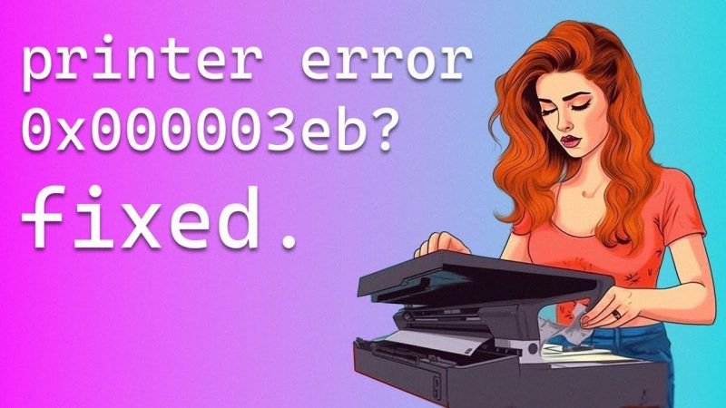 Sửa lỗi Unable to install printer. Operation could not be completed (error 0x000003eb)