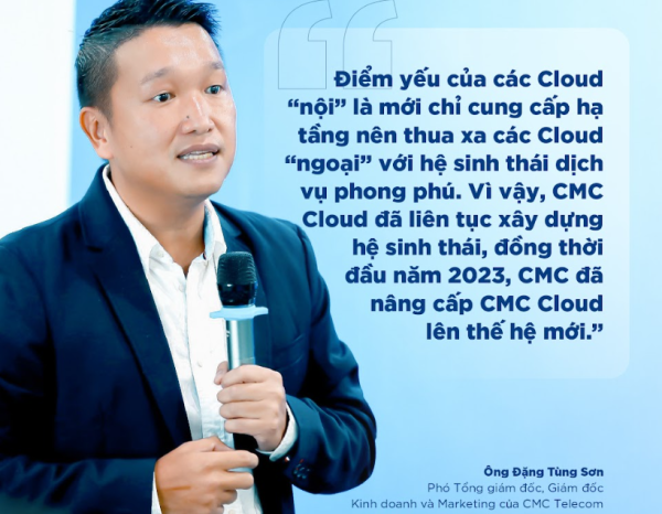 CMC Cloud - Lợi thế của “đám mây nội” là sự thấu hiểu "khẩu vị" của doanh nghiệp bản địa