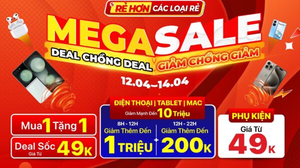 Mega Sale tháng 4: Điện thoại giảm đến 10 triệu đồng, tặng Galaxy Fit 3 0Đ, deal chồng deal giảm thêm đến 1 triệu đồng