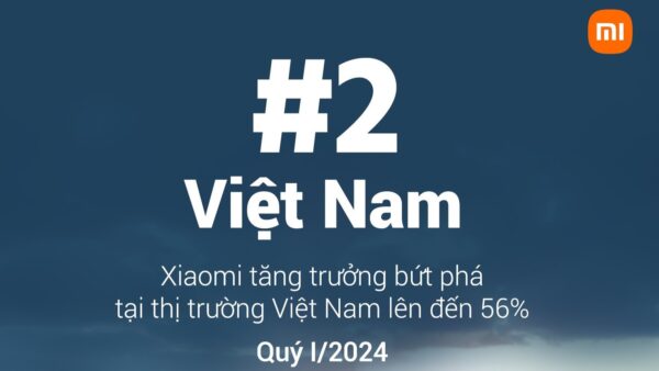 Tăng trưởng 56%, Xiaomi vươn lên vị trí số 2 tại thị trường smartphone Việt Nam