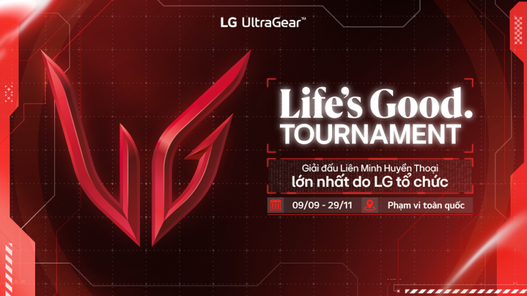 LG Electronics tổ chức Life’s Good Tournament – giải đấu Liên Minh Huyền Thoại lớn nhất tại Việt Nam