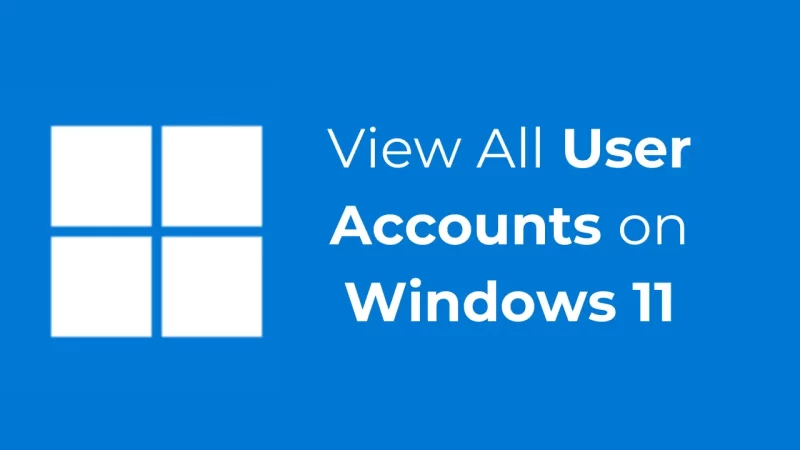 Cách xem tất cả tài khoản người dùng trên Windows 11