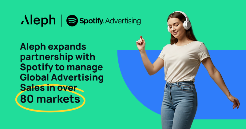 Aleph mở rộng hợp tác với Spotify trong lĩnh vực quảng cáo