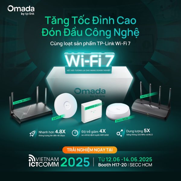 TP-Link giới thiệu Giải pháp Mạng - Giám sát hợp nhất Omada Central và loạt thiết bị Wi-Fi 7 chính hãng đầu tiên tại ICTComm 2025