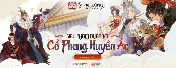 Vong Xuyên Phong Hoa Lục chuẩn bị ra mắt toàn Đông Nam Á