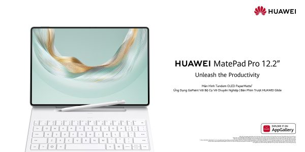 Chính thức mở bán HUAWEI MatePad Pro 12.2 inch 2025, giá 23.99 triệu đồng kèm ưu đãi giảm giá và quà tặng giá trị