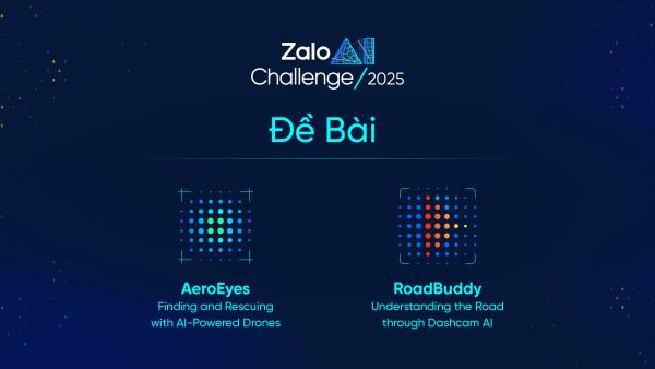 Zalo AI Challenge 2025: Đấu trường trí tuệ nhân tạo lớn nhất Việt Nam với giải thưởng 12 nghìn USD Zalo AI Challenge 2025: Đấu trường trí tuệ nhân tạo lớn nhất Việt Nam với giải thưởng 12 nghìn USD