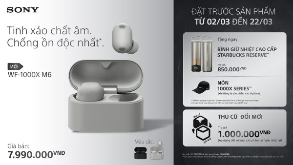 Sony ra mắt tai nghe true wireless chống ồn WF-1000XM6, giá 7.99 triệu đồng Sony ra mắt tai nghe true wireless chống ồn WF-1000XM6, giá 7.99 triệu đồng