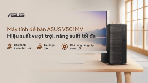 ASUS V501 Series: Máy tính để bàn nhỏ gọn, hiệu năng mạnh, được bảo hành tận nơi