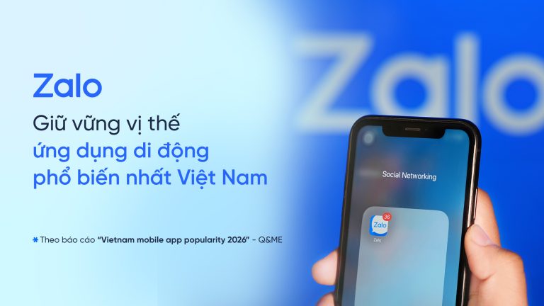 Báo cáo “Sự phổ biến của các ứng dụng di động Việt Nam 2026”: Zalo giữ vững vị thế dẫn đầu tại nhiều hạng mục