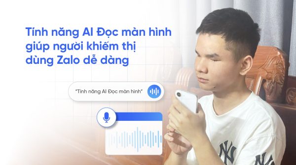 Zalo nâng cấp trải nghiệm AI: Hỗ trợ phụ đề video call và đọc màn hình cho người dùng
