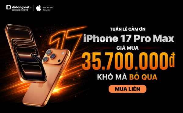 iPhone 17 Pro Max tại Di Động Việt chỉ 35,7 triệu đồng trong “Tuần lễ cảm ơn”