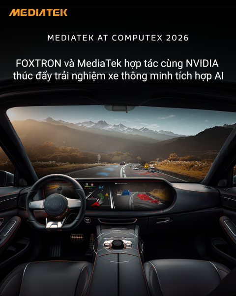 Liên minh FOXTRON - MediaTek - NVIDIA hướng tới nâng tầm trải nghiệm xe thông minh tích hợp AI Liên minh FOXTRON - MediaTek - NVIDIA hướng tới nâng tầm trải nghiệm xe thông minh tích hợp AI