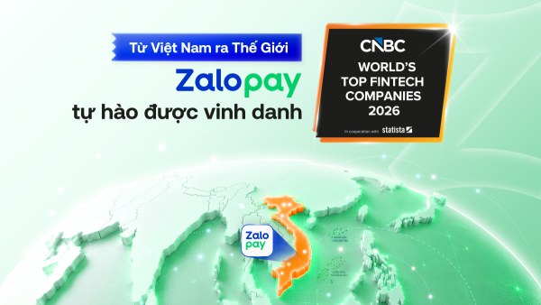 Zalopay vào Top 115 doanh nghiệp thanh toán hàng đầu thế giới năm 2026 do CNBC vinh danh Zalopay vào Top 115 doanh nghiệp thanh toán hàng đầu thế giới năm 2026 do CNBC vinh danh