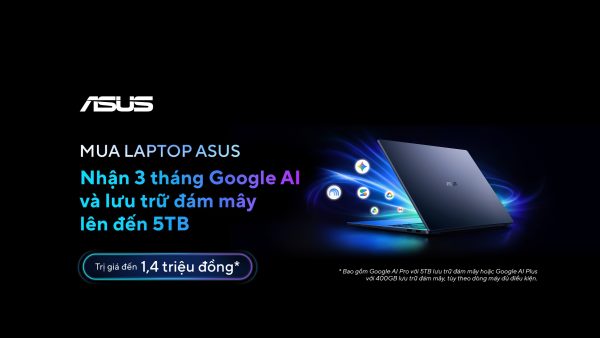 ASUS tặng 3 tháng Google AI Pro hoặc AI Plus cho người dùng laptop đủ điều kiện