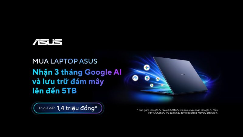 ASUS tặng 3 tháng Google AI Pro hoặc AI Plus cho người dùng laptop đủ điều kiện