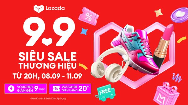 Lazada khởi động Siêu Sale Thương Hiệu 9.9, giảm đến 9 triệu đồng