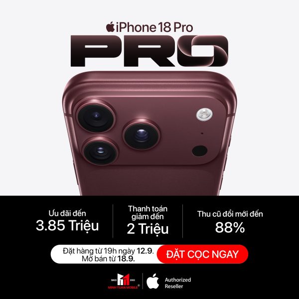 Minh Tuấn Mobile nhận đặt hàng iPhone 18 Pro, 18 Pro Max với nhiều ưu đãi hấp dẫn Minh Tuấn Mobile nhận đặt hàng iPhone 18 Pro, 18 Pro Max với nhiều ưu đãi hấp dẫn