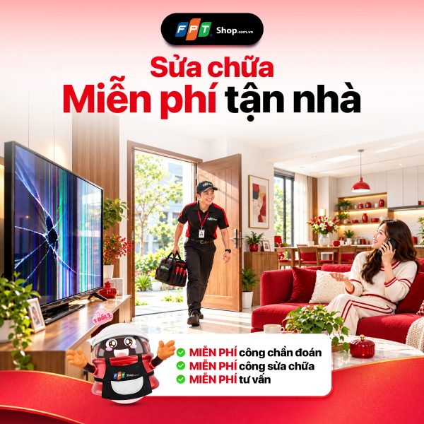 FPT Shop miễn phí công sửa chữa cho thiết bị điện máy, gia dụng, kể cả sản phẩm không mua tại hệ thống