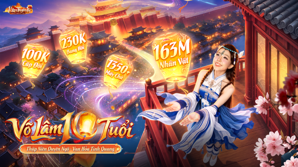 Võ Lâm Truyền Kỳ Mobile: Hành trình 10 năm từ một ánh lửa đến vạn tinh quang rực rỡ