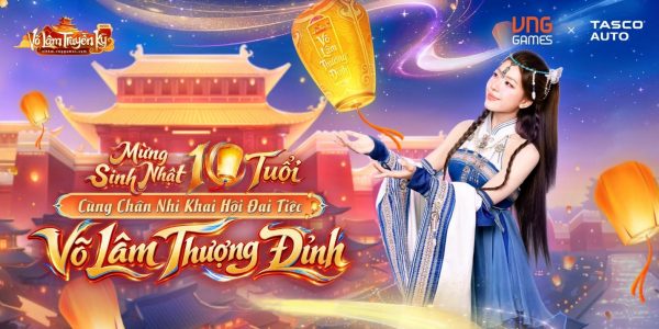 Võ Lâm Truyền Kỳ Mobile mừng sinh nhật 10 tuổi, tặng game thủ cơ hội nhận bộ đôi Geely EX2